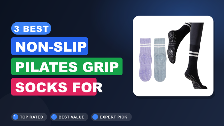 3 Best Non-Slip Pilates Grip Socks for Women
