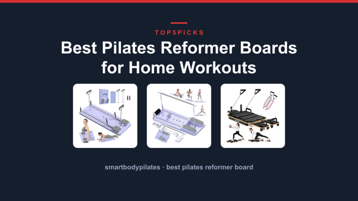 Best Pilates Reformer Boards for Home Workouts