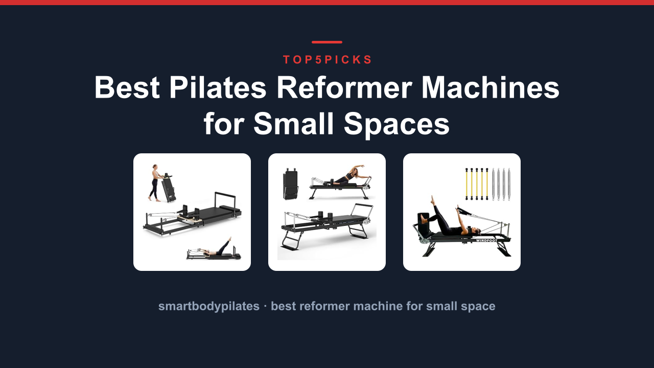 Best Pilates Reformer Machines for Small Spaces