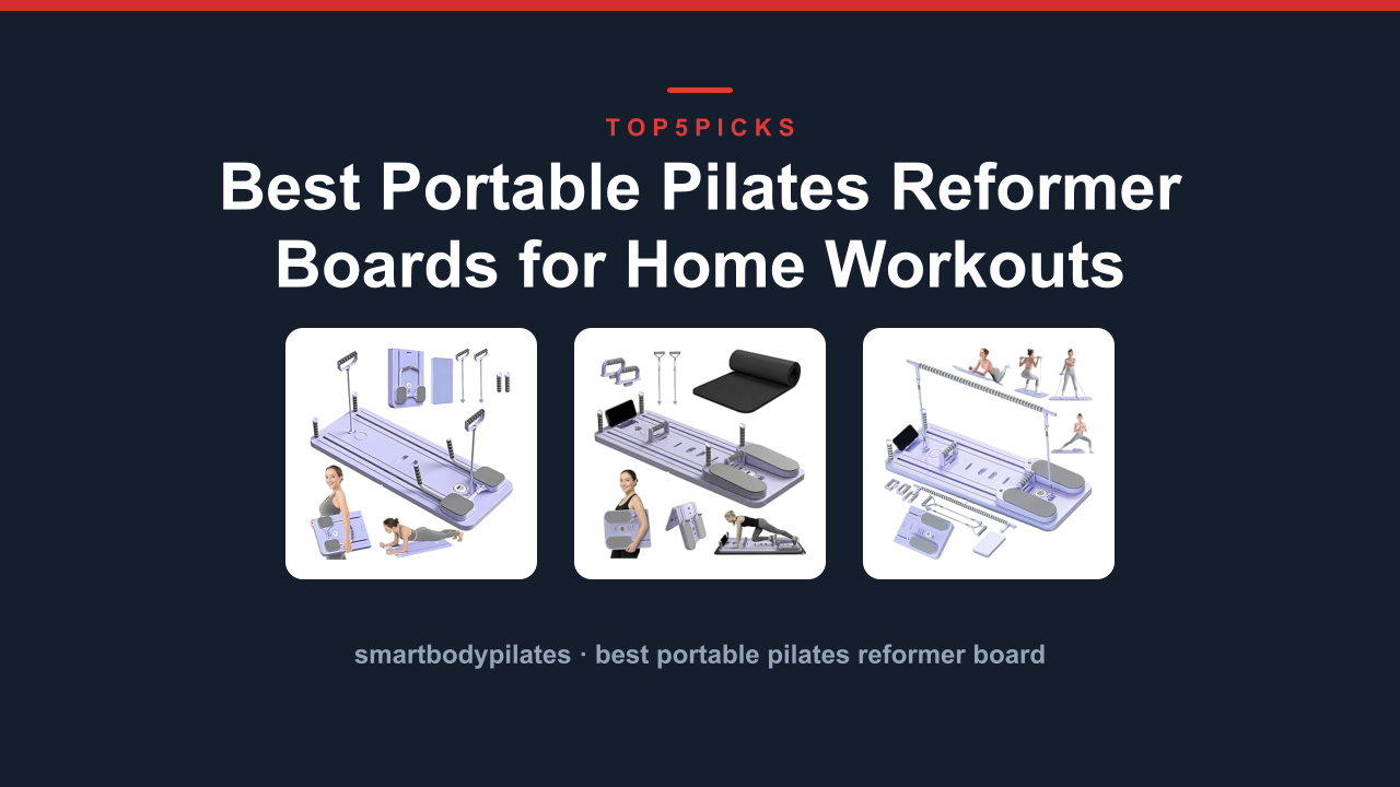 Best Portable Pilates Reformer Boards for Home Workouts